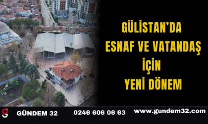 Gülistan’da Esnaf ve Vatandaş İçin Yeni Dönem