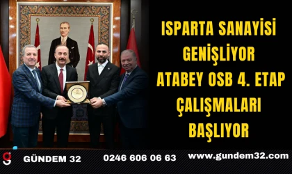 Isparta Sanayisi Genişliyor: Atabey OSB 4. Etap Çalışmaları Başlıyor