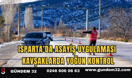 Isparta’da Asayiş Uygulaması: Kavşaklarda Yoğun Kontrol