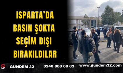 Isparta’da Basın Şokta: Seçim Dışı Bırakıldılar