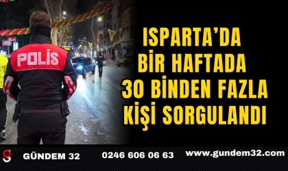 Isparta’da Bir Haftada 30 Binden Fazla Kişi Sorgulandı