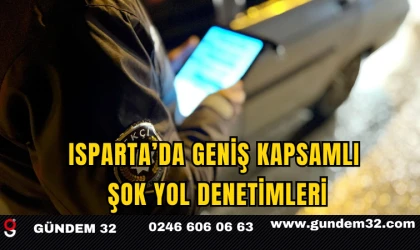 Isparta’da Geniş Kapsamlı Şok Yol Denetimleri