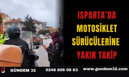 Isparta’da Motosiklet Sürücülerine Yakın Takip