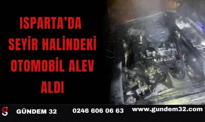 Isparta’da Seyir Halindeki Otomobil Alev Aldı