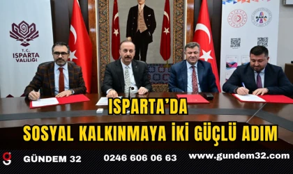Isparta’da Sosyal Kalkınmaya İki Güçlü Adım