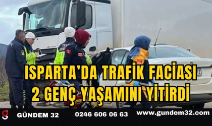 Isparta’da Trafik Faciası 2 Genç Yaşamını Yitirdi