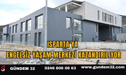 Isparta’ya Engelsiz Yaşam Merkezi Kazandırılıyor