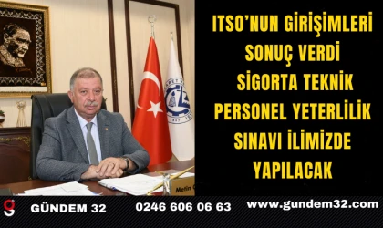 ITSO’NUN GİRİŞİMLERİ SONUÇ VERDİ: SİGORTA TEKNİK PERSONEL YETERLİLİK SINAVI İLİMİZDE YAPILACAK