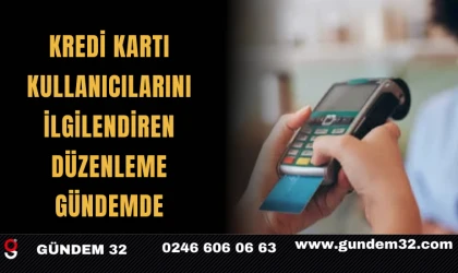 Kredi Kartı Kullanıcılarını İlgilendiren Düzenleme Gündemde