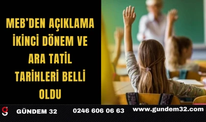MEB’den Açıklama: İkinci Dönem ve Ara Tatil Tarihleri Belli Oldu