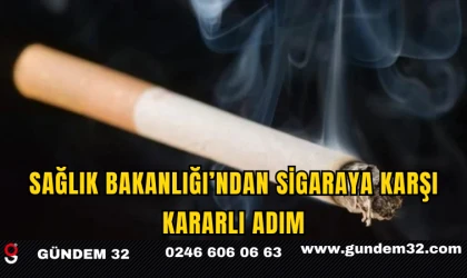 Sağlık Bakanlığı’ndan Sigaraya Karşı Kararlı Adım
