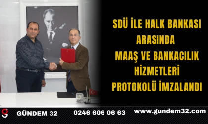 SDÜ ile Halk Bankası Arasında Maaş ve Bankacılık Hizmetleri Protokolü İmzalandı