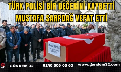 Türk Polisi Bir Değerini Kaybetti: Mustafa Sarpdağ Vefat Etti