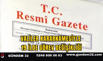 Valiler Kararnamesiyle 19 İlde Görev Değişikliği