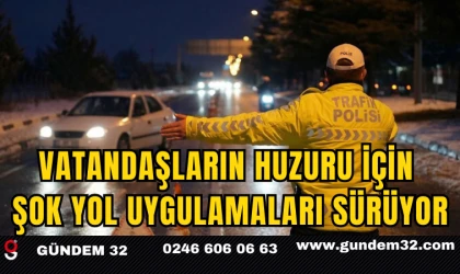Vatandaşların Huzuru İçin Şok Yol Uygulamaları Sürüyor