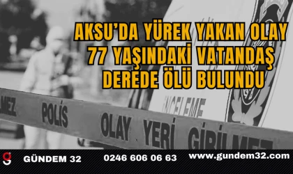 Aksu’da Yürek Yakan Olay: 77 Yaşındaki Vatandaş Derede Ölü Bulundu