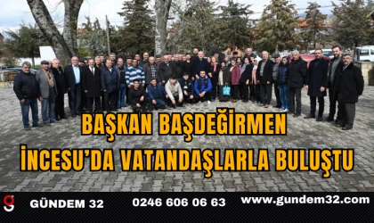Başkan Başdeğirmen İncesu’da Vatandaşlarla Buluştu