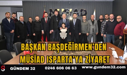 Başkan Başdeğirmen’den MÜSİAD Isparta’ya Ziyaret
