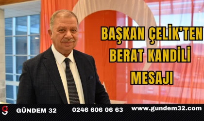 BAŞKAN ÇELİK’TEN BERAT KANDİLİ MESAJI