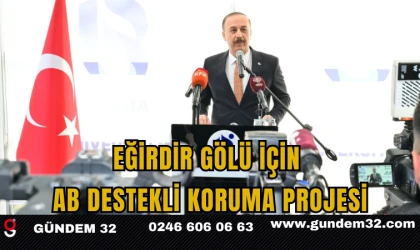 Eğirdir Gölü İçin AB Destekli Koruma Projesi