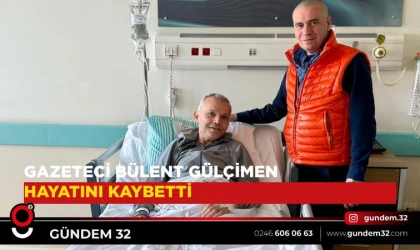 Gazeteci Bülent Gülçimen Hayata Veda Etti