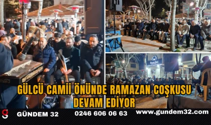 Gülcü Camii Önünde Ramazan Coşkusu Devam Ediyor