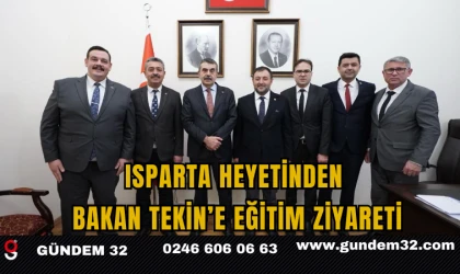 Isparta Heyetinden Bakan Tekin’e Eğitim Ziyareti