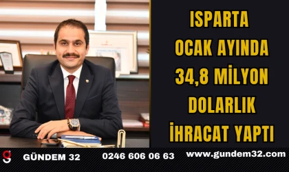 Isparta Ocak Ayında 34,8 Milyon Dolarlık İhracat Yaptı