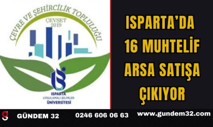 Isparta’da 16 Muhtelif Arsa Satışa Çıkıyor