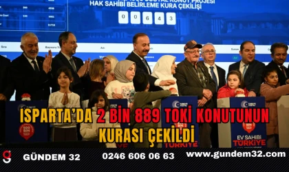 Isparta’da 2 Bin 889 TOKİ Konutunun Kurası Çekildi