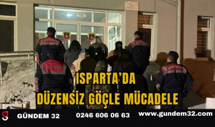Isparta’da Düzensiz Göçle Mücadele