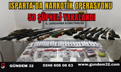 Isparta’da Narkotik Operasyonu: 53 Şüpheli Yakalandı