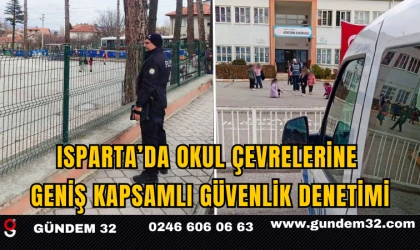Isparta’da Okul Çevrelerine Geniş Kapsamlı Güvenlik Denetimi