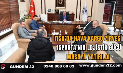 ITSO’da Hava Kargo Zirvesi: Isparta’nın Lojistik Gücü Masaya Yatırıldı