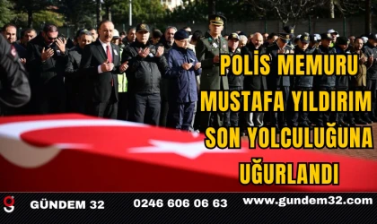 Polis Memuru Mustafa Yıldırım Son Yolculuğuna Uğurlandı