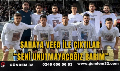 Sahaya Vefa ile Çıktılar: “Seni Unutmayacağız Barım”
