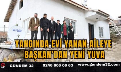 Yangında Evi Yanan Aileye Başkan’dan Yeni Yuva