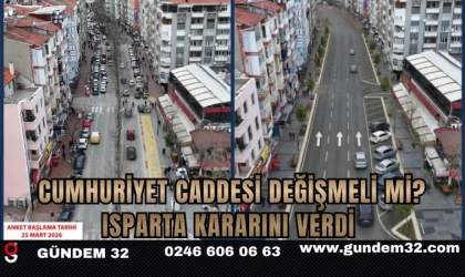 Cumhuriyet Caddesi Değişmeli mi? Isparta Kararını Verdi