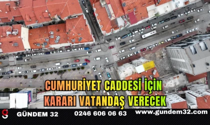Cumhuriyet Caddesi İçin Kararı Vatandaş Verecek