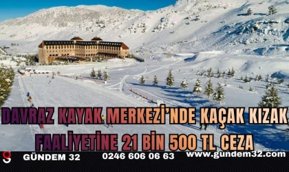 Davraz Kayak Merkezi’nde Kaçak Kızak Faaliyetine 21 Bin 500 TL Ceza