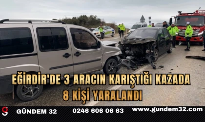 Eğirdir'de 3 aracın karıştığı kazada 8 kişi yaralandı