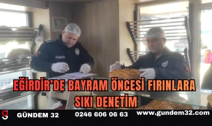 Eğirdir’de Bayram Öncesi Fırınlara Sıkı Denetim