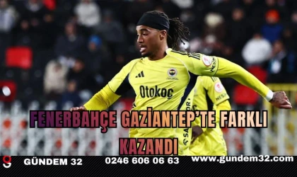 Fenerbahçe Gaziantep Deplasmanında Gol Yağdırdı