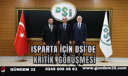 Isparta İçin DSİ’de Kritik Su ve Altyapı Görüşmesi