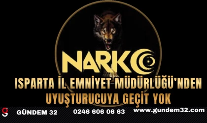 Isparta İl Emniyet Müdürlüğü’nden Uyuşturucuya Geçit Yok