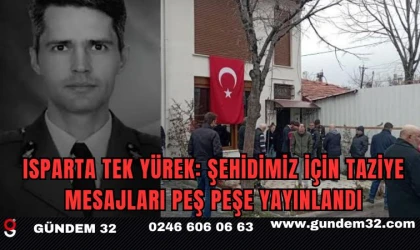 Isparta Tek Yürek: Şehidimiz İçin Taziye Mesajları Peş Peşe yayınlandı