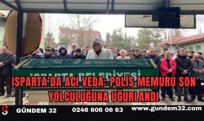 Isparta’da Acı Veda: Polis Memuru Son Yolculuğuna Uğurlandı