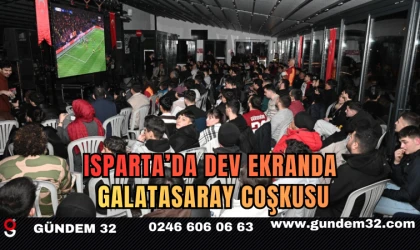 Isparta’da Dev Ekranda Galatasaray Coşkusu