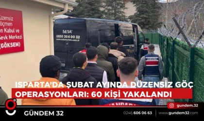 Isparta’da Şubat Ayında Düzensiz Göç Denetimleri: 60 Kişi Yakalandı