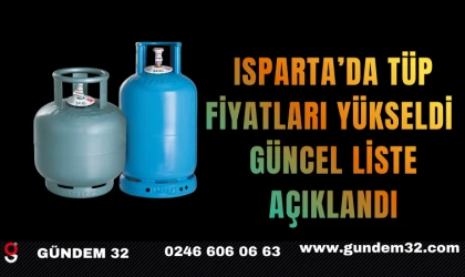 Isparta’da Tüp Fiyatları Yükseldi: Güncel Liste Açıklandı